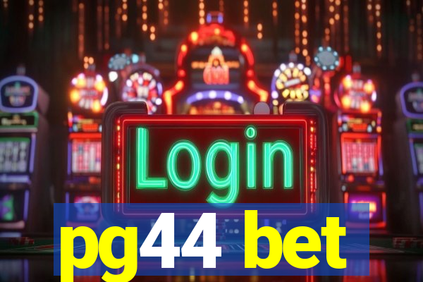 pg44 bet
